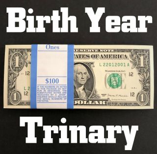 100 One Dollar Bills $1 Birth Year Anniversary Millennial Pack Fancy Trinary