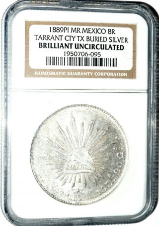 1889 Pi Mr Mexico 8r Tarrant Cty Tx Buried Silver Ngc Certified Bu 8 Reales