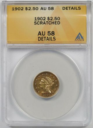 1902 $2.  5 Anacs Au 58 Details (scratched) Liberty Head Gold Quarter Eagle