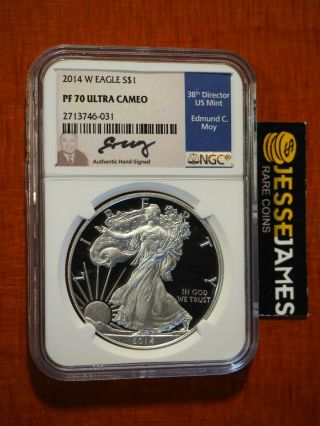 2014 W Proof Silver Eagle Ngc Pf70 Edmund Moy Hand Signed Label