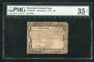 Md - 89 December 7,  1775 $6 Six Dollars Maryland Colonial Currency Pmg Vf - 35