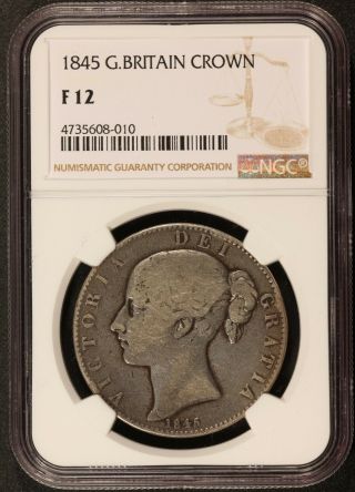 1845 Great Britain One Crown Silver Coin - Ngc F 12 - Km 741