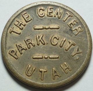 Park City,  Utah Good For 5¢ In Trade " The Center " Obscure Type Merchant Token