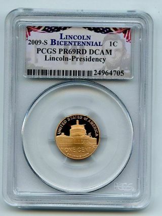2009 S 1c Lincoln Presidency Cent Pcgs Pr69dcam