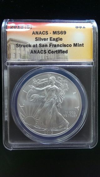 2013 (s) American Silver Eagle 1 Oz Anacs Ms 69 Struck At San Francisco.  999