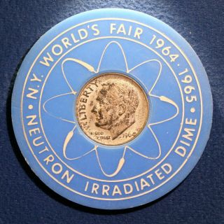 Neutron - Irradiated 1964 Dime - N.  Y.  Worlds Fair,  Atomic Energy Commission