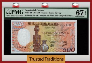 Tt Pk 20 1985 Equatorial Guinea 500 Francs " Carving " Pmg 67 Epq Gem Unc