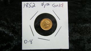 1852 Liberty Head $1 One Dollar US Gold Coin - Ungraded - D8 5