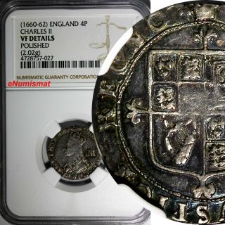 England Charles Ii Silver (1660 - 62) 4 Pence " Groat " Ngc Vf Details Toned S - 3324