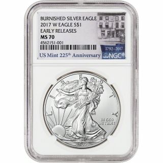 2017 - W American Silver Eagle Burnished - Ngc Ms70 - Early Releases 225th Ann