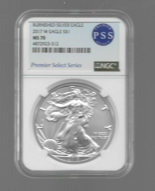 2017 W Burnished Silver Eagle Ngc Ms70