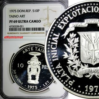 Dominican Repub.  Silver Proof 1975 10 Pesos Ngc Pf69 Ultra Cameo Top Graded Km 38