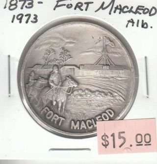 Fort Mcleod Alberta Canada - 1873 - 1973 - Rcmp Medallion