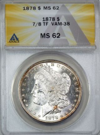 1878 7/8 Tf $1 Morgan Silver Dollar Strong,  7/5 Variety.  Vam 38 M62 Anacs