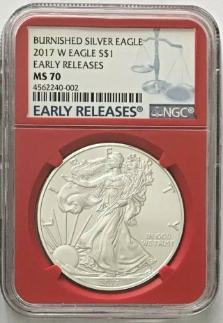2017 W Burnished Silver Eagle Early Releases Ngc Ms70 With W Mark Red