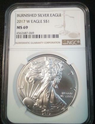 2017 - W Burnished American Silver Eagle Ngc Ms69 Brown Label