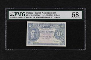 1941 Malaya / British Admisistration 10 Cents Pick 8a Pmg 58 Choice About Unc