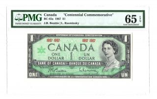 1967 $1 Canada Pmg Gem Unc 65 Centennial Commemorative Bc - 45a Epq Banknote