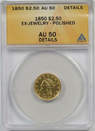 1850 $2.  5 Anacs Au 50 Details Liberty Head Gold Quarter Eagle