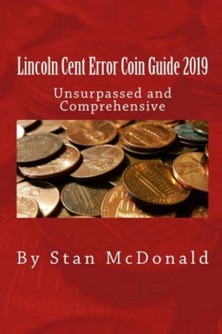 Lincoln Cent Error Coin Guide 2019 - Number One Error Guide - Signed By Author