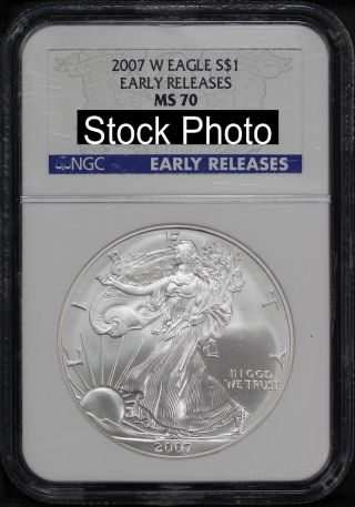 2007 - W American Silver Eagle Early Release Ngc Ms - 70 - 158773