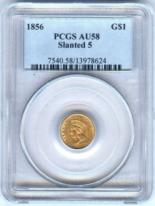1856 Slanted 5 Gold Dollar Pcgs Au58