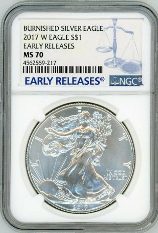 2017 W $1 Burnished Silver Eagle Early Releases Ms70 Ngc