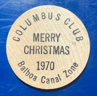 Columbus Club Balboa Canal Zone Panama 1970 Merry Christmas Wooden Nickel