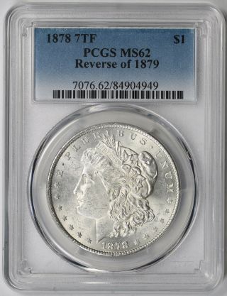 1878 7tf Reverse Of 1879 Morgan Dollar $1 Ms 62 Pcgs Rev 79