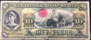Banco Nacional De Mexico 10 Pesos March 1,  1911 Scarce Pre - Revolution Banco