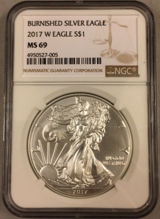 2017 - W Burnished $1 American Silver Eagle Ngc Ms69 - Brown Label