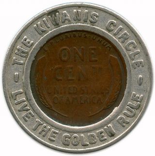 The Kiwanis Circle Chicago,  Illinois Il Live The Golden Rule Encased Cent Penny