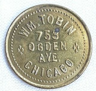 Unlisted.  Chicago,  Illinois.  Wm.  Tobin,  753 Ogden Ave. ,  Good For 5ct In Trade Token