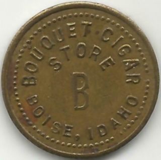 Boise Idaho Good For 5¢ In Trade At " Store B " Of The " Bouquet Cigar Store " Token