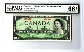 1967 $1 Canada Pmg Gem Unc 66 Centennial Commemorative Bc - 45a Epq Banknote