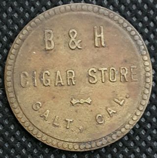 Galt,  California.  B & H Cigar Store,  Good For 10 Cent 