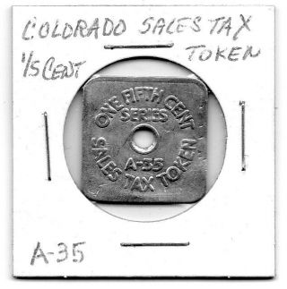 (j) Colorado Sales Tax Token 1/5 Cent A - 35