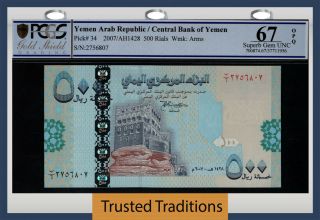 Tt Pk 34 2007 Yemen Arab Republic Central Bank 500 Rials Pcgs 67 Gem Unc
