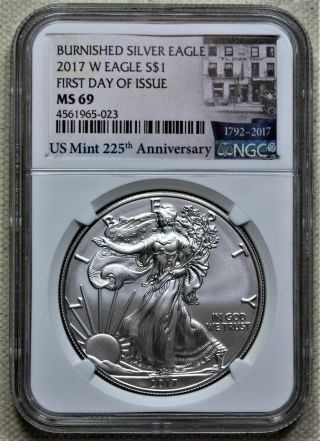 2017 - W Burnished $1 American Silver Eagle Ngc Ms69 First Day Of Release