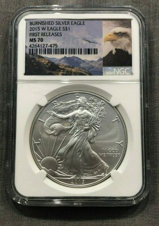 2015 - W Burnished American Silver Eagle First Releases Ms70 - Ngc