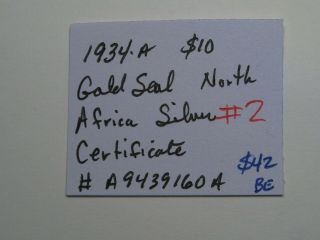 1934 - A $10 Gold Seal North Africa Silver Certificate A94393160A.  2 6