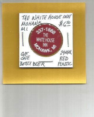 The White House Inn Mohawk Mi G/f One Bottle Of Beer 29 Mm Red Plastic