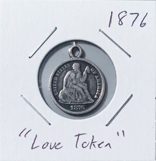 1876 Seated Liberty Dime " Love Token " No Minimum