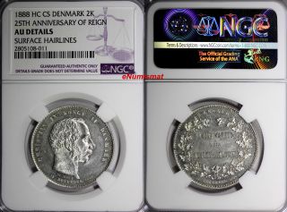 Denmark Silver 1888 Hc - Cs 2 Kroner Ngc Au Details 25th Anniversary Reign Km 799