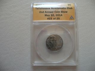 Tallahassee Florida Coin & Stamp Club 2014 Show Anacs 2009 D 5c Sample Coin Slab