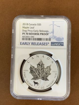 2018 Canada Silver Maple Leaf Ngc Pf70 Reverse Proof Dog Privy 1oz Early Release