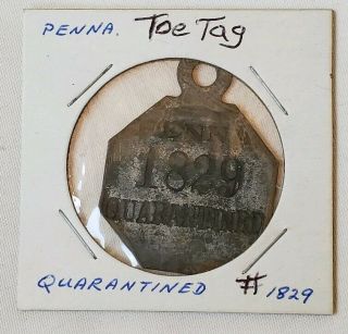 Vintage Penna.  1829 Quarantined Metal Body Toe Tag In A Morgue
