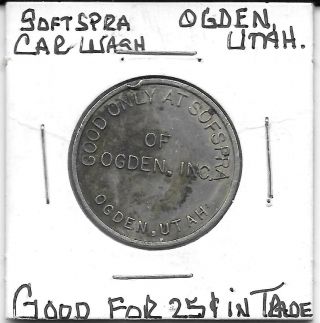 Utah Trade Token Sofspra Car Wash Ogden,  Utah.  Good For 25 Cents 27mm