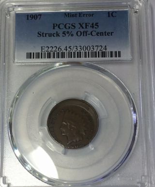 1907 Indian Cent Pcgs Xf45 Struck 5 Off Center Example Of A Error