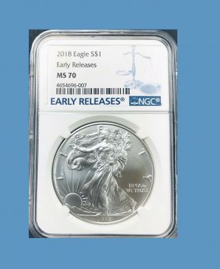 2018 American Silver Eagle Ngc Ms70 " Early Releases Bid Starts @.  99 "